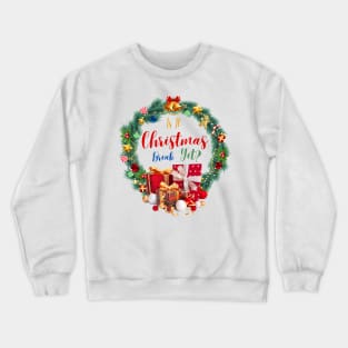 is it christmas break yet? Crewneck Sweatshirt